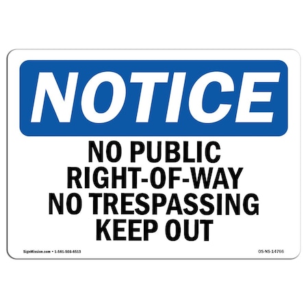 Signmission OSHA Notice Sign, 12" H, 18" W, No Public Right-Of-Way No Trespassing Keep Out Sign, Landscape OS-NS-D-1218-L-14766